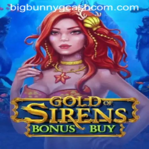 GoldofSirensBonusBuy: An Underwater Adventure Meets Big Bunny GCash